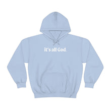 Load image into Gallery viewer, it&#39;s all God Sweatshirt
